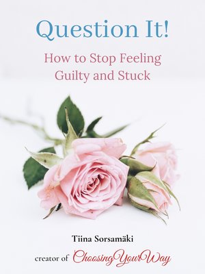 cover image of Question It! How to Stop Feeling Guilty and Stuck